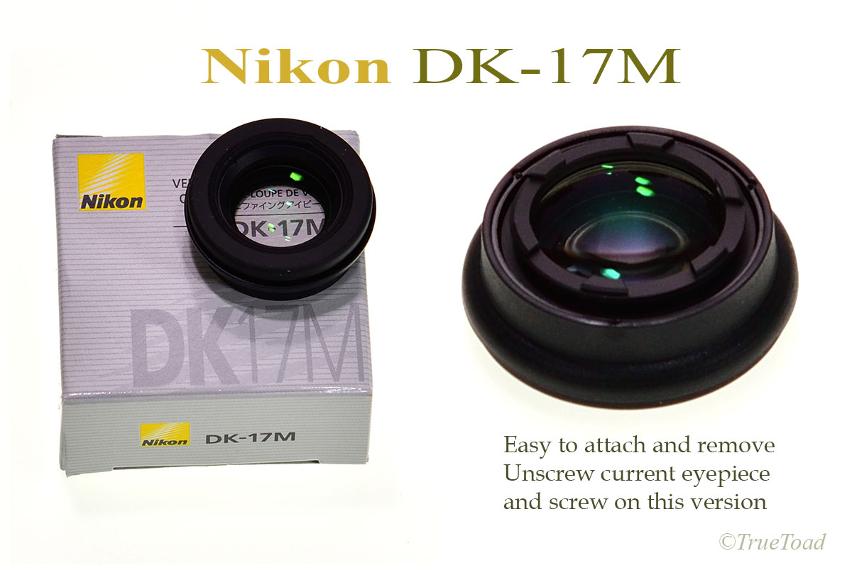 The best Macro magnifying eyepiece the Nikon DK 17M